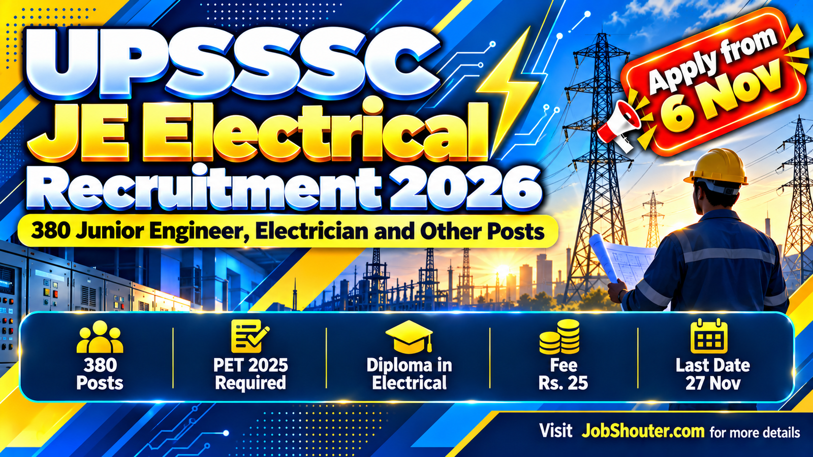 UPSSSC JE Electrical Recruitment 2026 apply online for 380 Junior Engineer Electrical Technical Assistant Research Assistant and Electrician posts under Advertisement 25 Exam 2026 for PET 2025 candidates application from 6 November to 27 November 2026 official website upsssc gov in